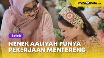 Pantas Anaknya Diva, Nenek Aaliyah Massaid Punya Pekerjaan Mentereng sampai Keliling Dunia