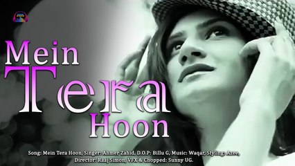 Mein Tera Hoon | Love Song | Ahmer Zahid | Gaane Shaane
