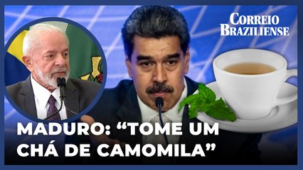 "QUEM SE ASSUSTOU TOME UM CHÁ DE CAMOMILA", DIZ MADURO APÓS LULA MANIFESTAR PREOCUPAÇÃO