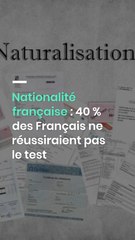 Nationalité française : 40 % des Français ne réussiraient pas le test