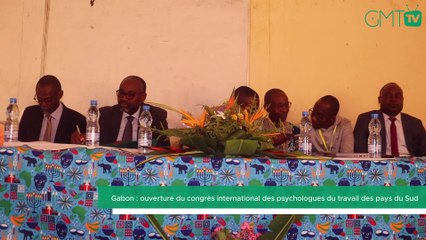 [#Reportage] Gabon : ouverture du congrès international des  psychologues du travail des pays du Sud