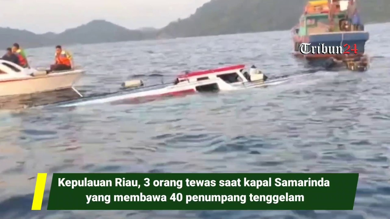 Kepulauan Riau, 3 orang tewas saat kapal Samarinda yang membawa 40 penumpang tenggelam