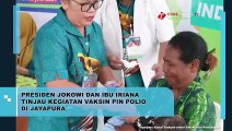 PRESIDEN JOKOWI DAN IBU NEGARA IRIANA TINJAU KEGIATAN VAKSIN PIN POLIO DI JAYAPURA
