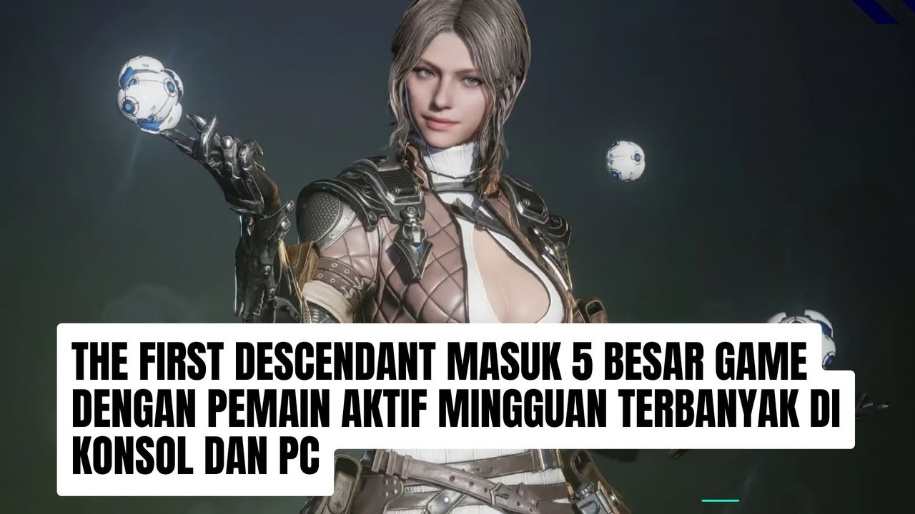 The First Descendant Masuk Daftar 5 Besar Game dengan Pemain Aktif Mingguan Terbanyak di Konsol dan PC