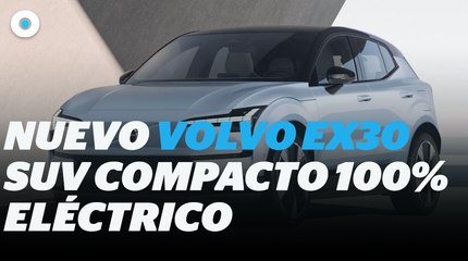 Volvo EX30: el SUV compacto 100% eléctrico I Reporte Indigo
