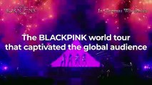Blackpink World Tour (Born Pink) in Cinemas Trailer Oficial