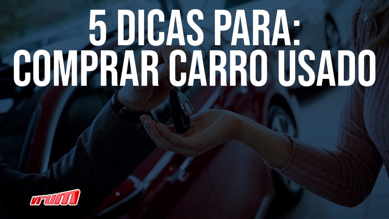 5 DICAS PARA: COMPRAR CARROS USADOS