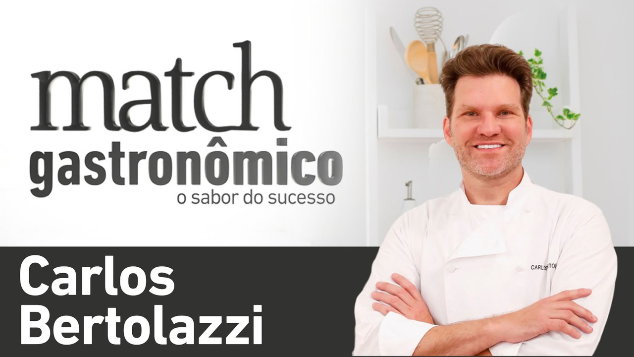 CARLOS BERTOLAZZI - PODCAST MATCH GASTRONÔMICO #31