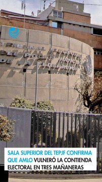 Sala Superior del TEPJF confirma que AMLO vulneró la contienda electoral en tres mañaneras