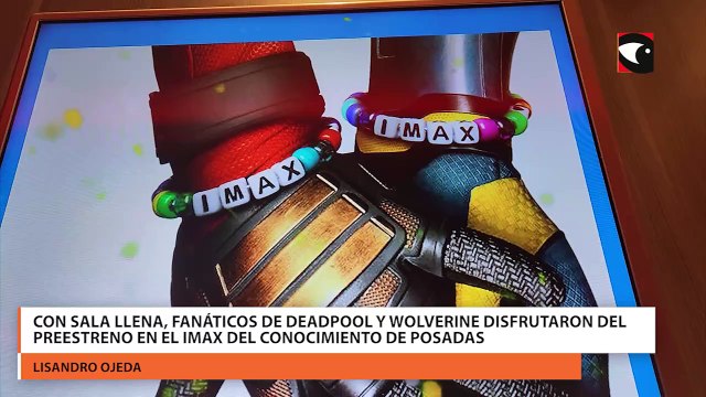 Con sala llena, fanáticos de Deadpool y Wolverine disfrutaron del preestreno en el IMAX del Conocimiento de Posadas