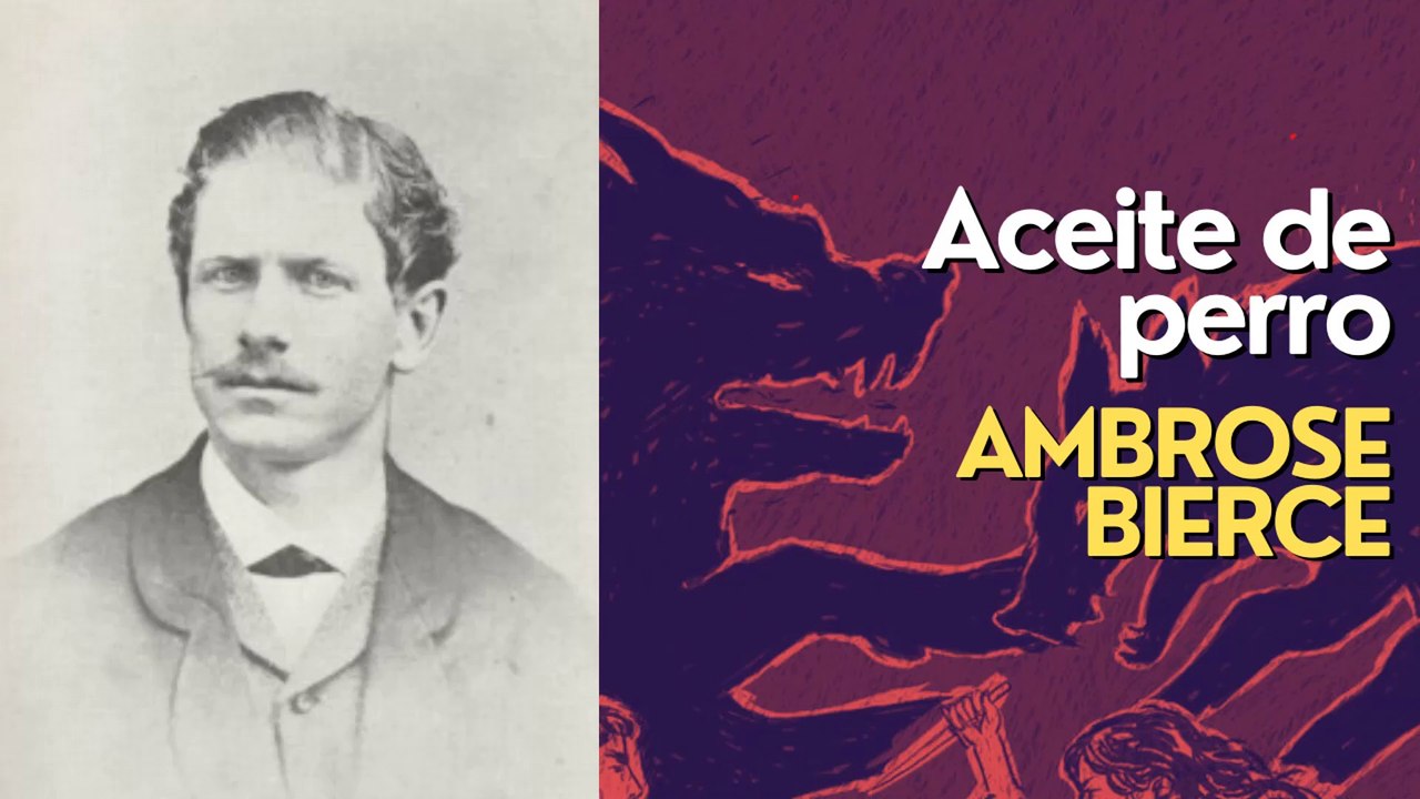Audiocuento: Aceite de perro - Ambrose Bierce