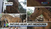 Kayu Akar Jati Disulap Jadi Karya Seni hingga Diekspor ke Mancanengara