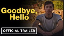 Goodbye, Hello | Official Trailer - Steve Guttenberg, Alan Trong, Hollie Bahar