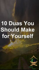 10 Duas You Should Make for Yourself