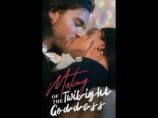 Mating of the Twilight Goddess 🎬 Full Movie - Chinese & K-Drama Subtitles
