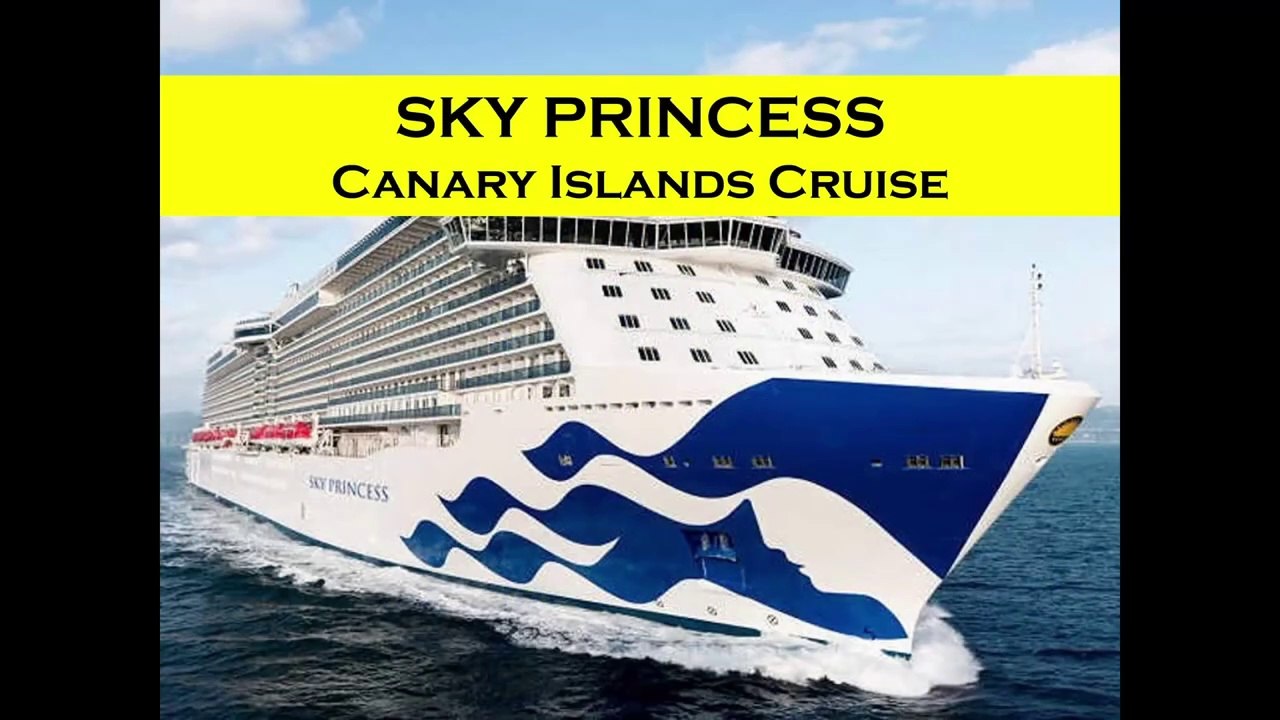 Canary Islands Cruise onboard Sky Princess