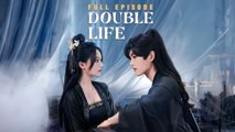 Double Life (2024) English Subtitles Full Episode Romance Historical Chinese Drama