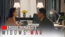 Widows’ War: The ex-lover comes to the rescue! (Episode 19 - Part 3/3)