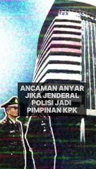 Ancaman Baru Menanti jika Ada Jenderal Polisi Jadi Pimpinan KPK