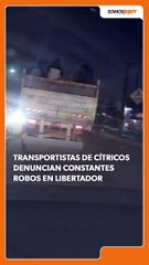 Transportistas de cítricos denuncian constantes robos en Libertador