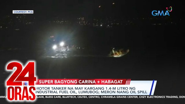24 Oras: (Part 1) Lumubog na motor tanker sa Bataan; ilang lugar sa Luzon, lubog pa rin sa baha; nanganak sa gitna ng baha, trip to Germany ni VP Sara, relief ops kasama ang Kapuso Navy reservists, atbp.