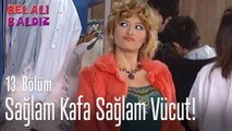 Sağlam kafa sağlam vücut! - Belalı Baldız 13. Bölüm