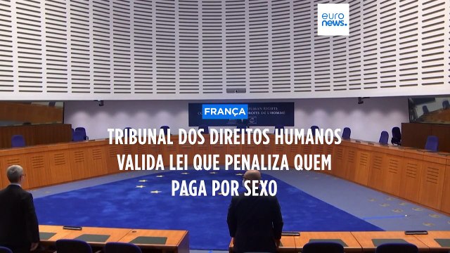 Tribunal Europeu dos Direitos Humanos diz que França pode punir quem paga por sexo
