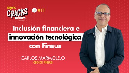 Inclusión financiera e innovación tecnológica con Finsus