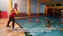 Educadora física destaca os benefícios da hidroginástica para o condicionamento físico e como terapia
