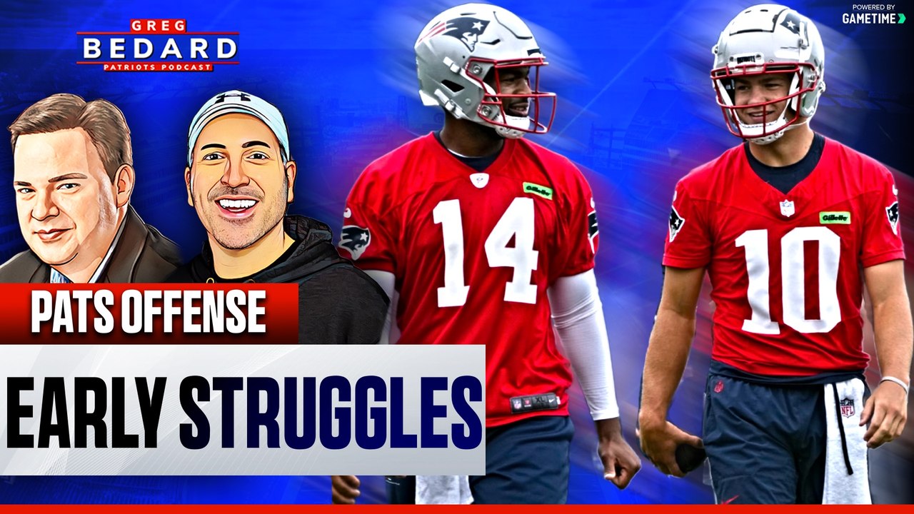 Tough start to training camp for Patriots | Greg Bedard Patriots Podcast