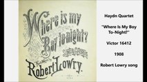 Barbershop Quartet - Where Is My Wandering Boy Tonight (1877)