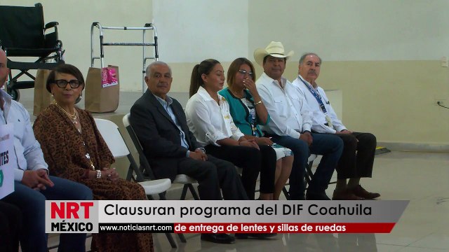 Clausuran programa del DIF Coahuila de entrega de lentes y sillas de ruedas _ NRT noticias