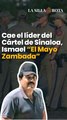 Cae el líder del Cártel de Sinaloa, Ismael 