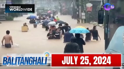 Balitanghali Express: July 25, 2024