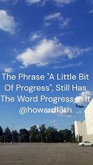"The Phrase "A Little Bit Of Progress", Still Has The Word Progress In It" 07/11/2024