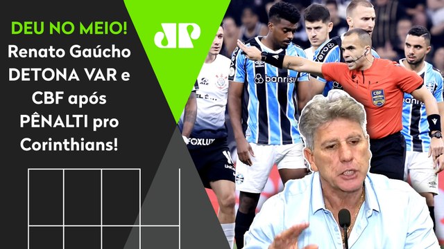 É UMA VERGONHA PRA CBF! O CORINTHIANS NÃO PRECISA DISSO! Renato Gaúcho DETONA PÊNALTI no Grêmio!