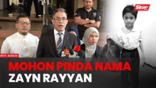 Nama Zayn Rayyan bin Zaim Ikhwan bukan lagi Abdul Matiin - Peguam