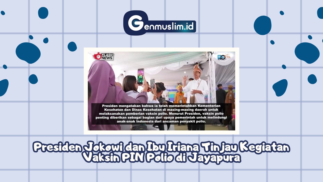 Presiden Jokowi dan Ibu Iriana Tinjau Kegiatan Vaksin PIN Polio di Jayapura