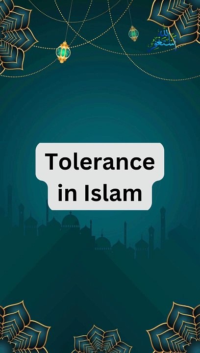 Tolerance in Islam| Tolerance in Quran