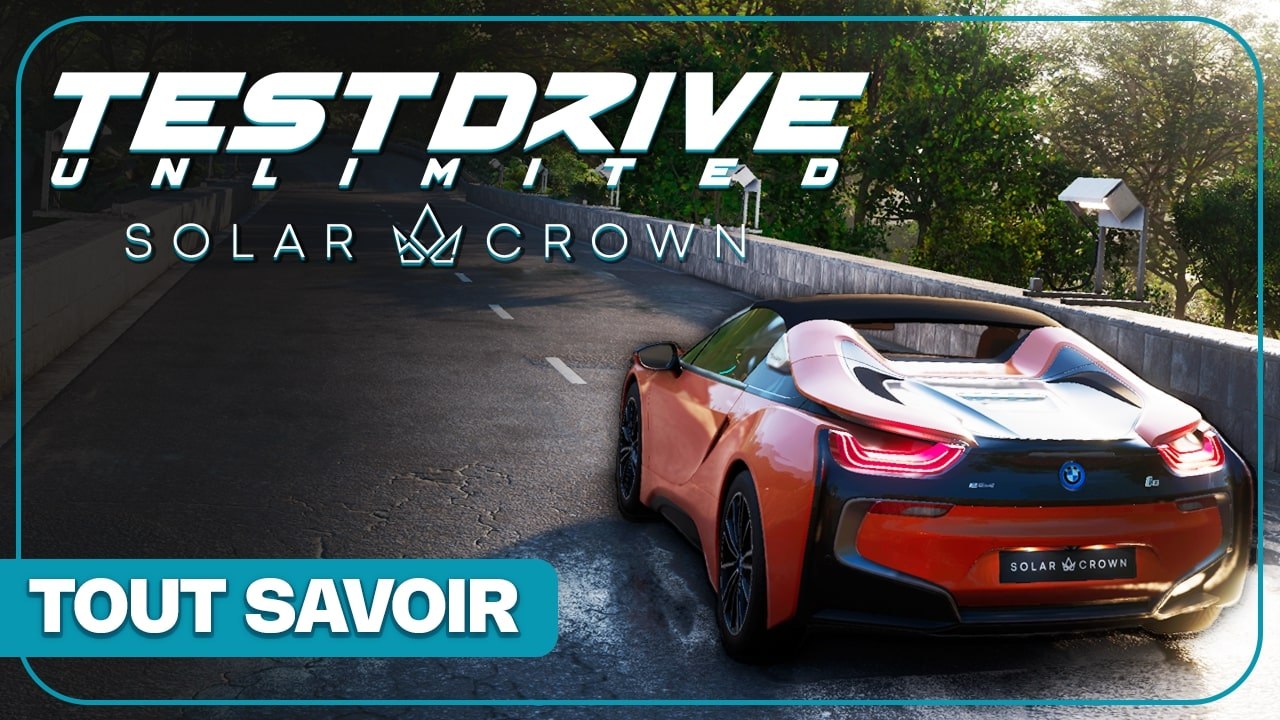 Test Drive Unlimited Solar Crown - Tout savoir du jeu de course