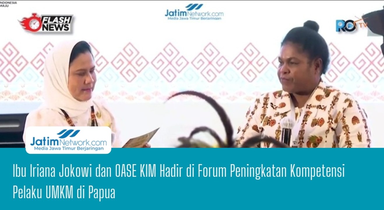 Ibu Iriana Jokowi dan OASE KIM Hadir di Forum Peningkatan Kompetensi Pelaku UMKM di Papua