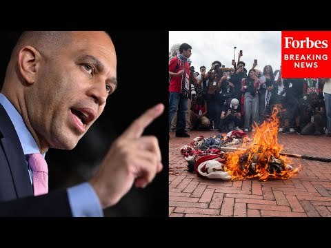 'It Is Unacceptable': Hakeem Jeffries Denounces Burning Of The Flag By Pro-Hamas Protesters