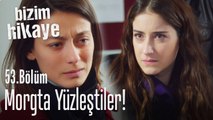 Morgda Nihal ve Filiz, karşılaştılar - Bizim Hikaye 53. Bölüm