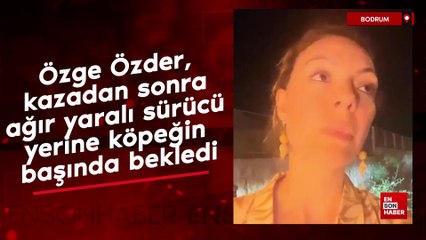 Özge Özder, kazadan sonra ağır yaralı sürücü yerine köpeğin başında bekledi