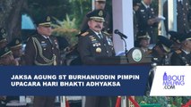 JAKSA AGUNG ST BURHANUDDIN MEMIMPIN UPACARA HARI BHAKTI ADHYAKSA KE-64
