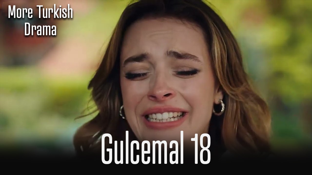 Gulcemal Episode 18