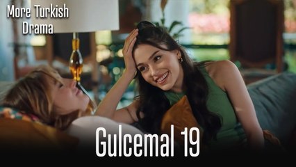 Gulcemal Episode 19