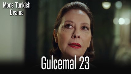 Gulcemal Episode 23