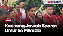 Soal Umurnya yang Jadi Pertanyaan Untuk Maju Pilkada, Ini Jawaban Kaesang