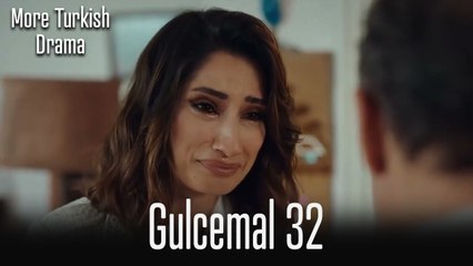 Gulcemal Episode 32